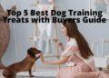 Top 5 Best Dog Training Treats [2022] with Buyers Guide